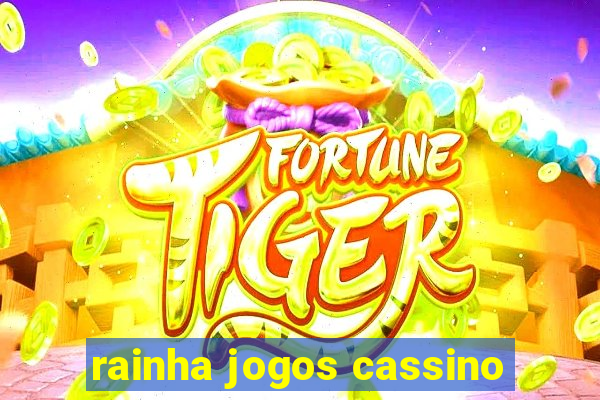 rainha jogos cassino